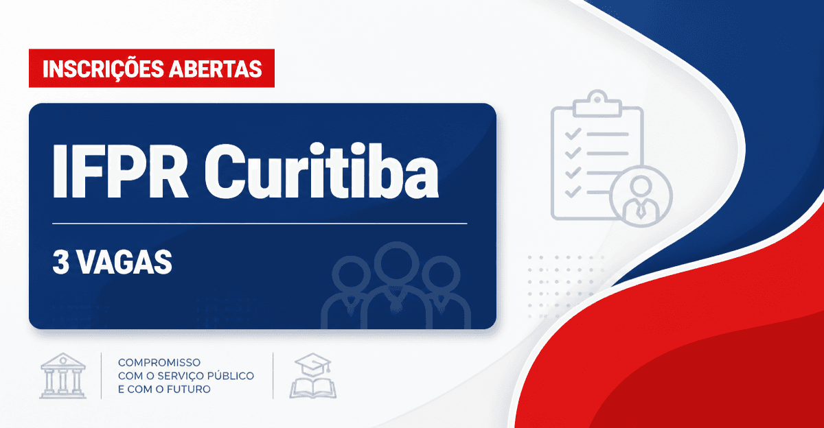 Instituto Federal do Paraná IFPR Curitiba abre processo seletivo com 3 vagas - Instituto Federal do Paraná