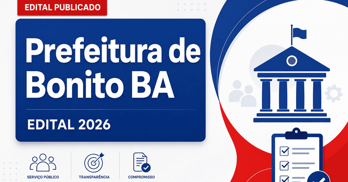 Prefeitura de Bonito - BA abre concurso e processo seletivo com diversas vagas e formação de cadastro de reserva - Prefeitura de Bonito