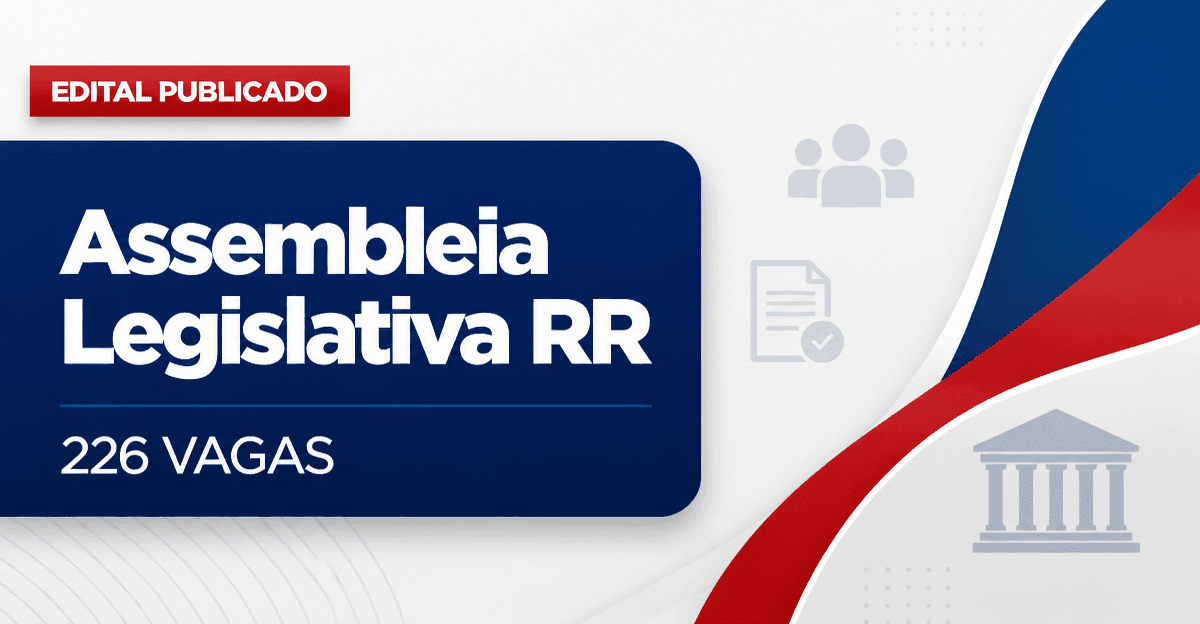 ALE - Assembleia Legislativa do Estado de Roraima: ALE-RR publica editais de concursos com salários de até R$ 39.589,56 - Assembleia Legislativa do Estado de Roraima