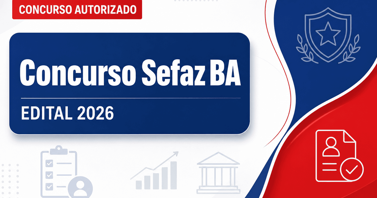 Concurso Sefaz BA tem prazos para edital e provas revelados; veja - Secretaria da Fazenda