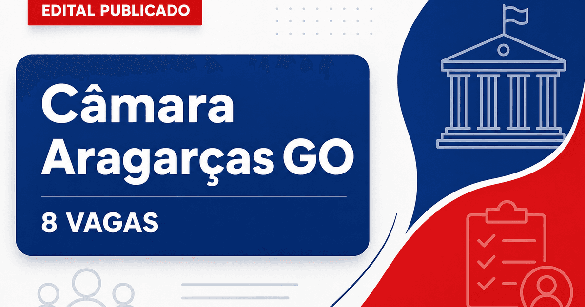 Concurso Câmara Municipal de Aragarças GO abre 8 vagas imediatas - Câmara Municipal de Aragarças