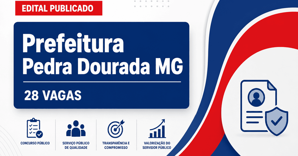 Concurso da Prefeitura de Pedra Dourada (MG): oportunidades para 28 cargos - Prefeitura de Pedra Dourada