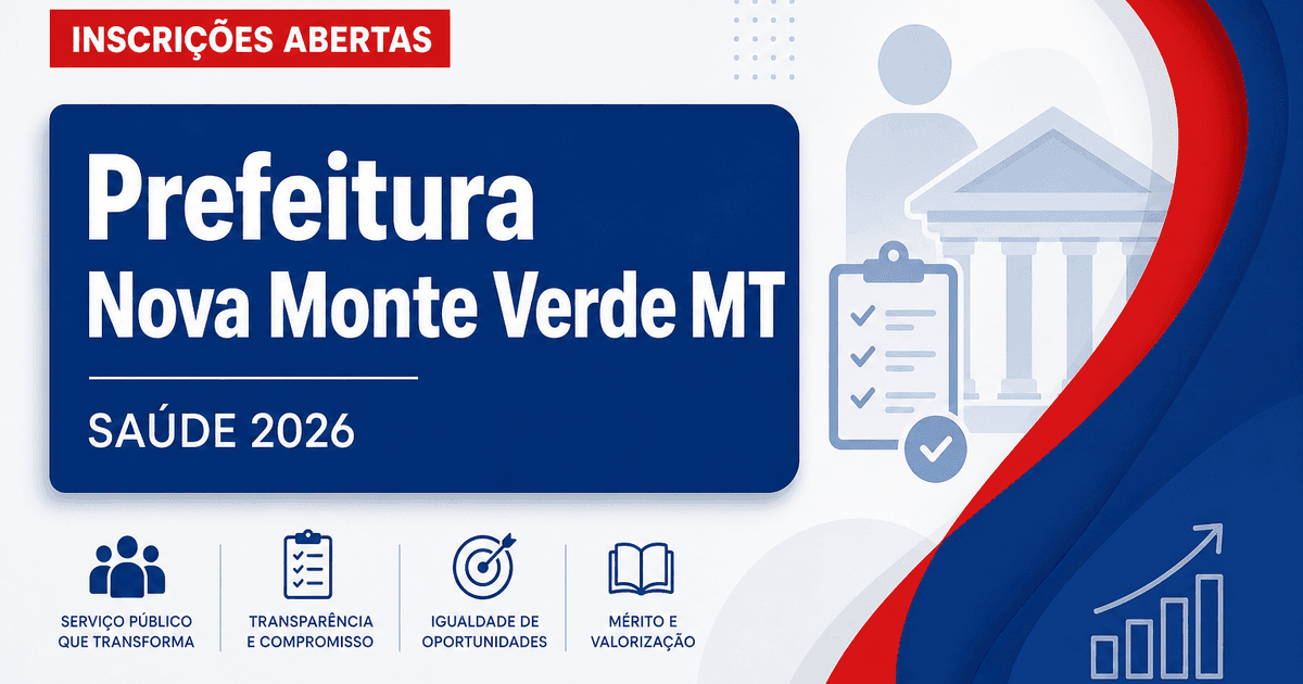 Prefeitura de Nova Monte Verde - MT abre seleção para a Secretaria de Saúde - Prefeitura de Nova Monte Verde