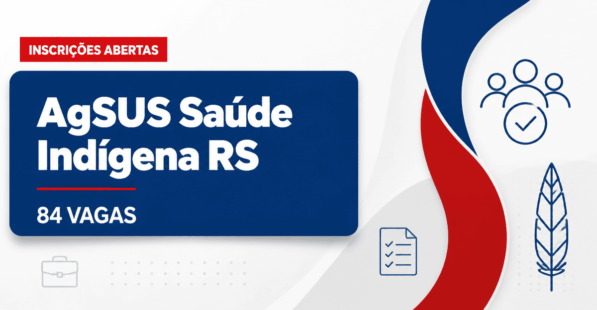 AgSUS - Agência Brasileira de Apoio à Gestão do SUS: AgSUS retifica processo seletivo com vagas para o DSEI Interior Sul - Agência Brasileira de Apoio à Gestão do SUS