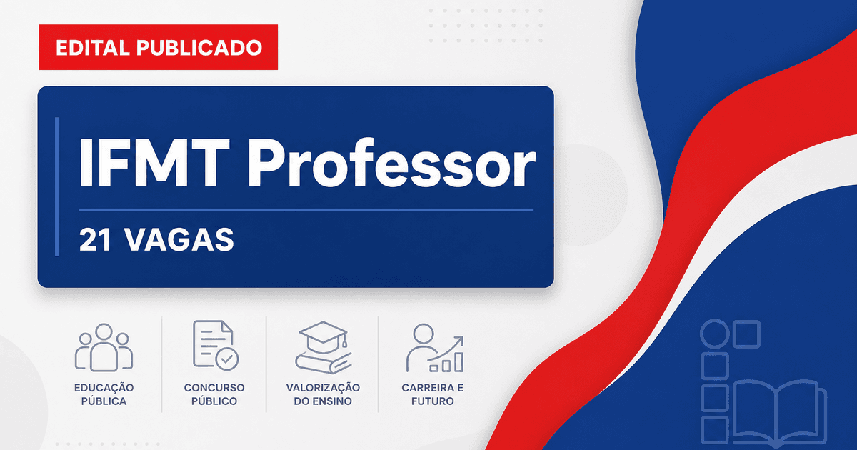 Concurso do IFMT: publicado edital para professor com 21 vagas - Instituto Federal de Mato Grosso