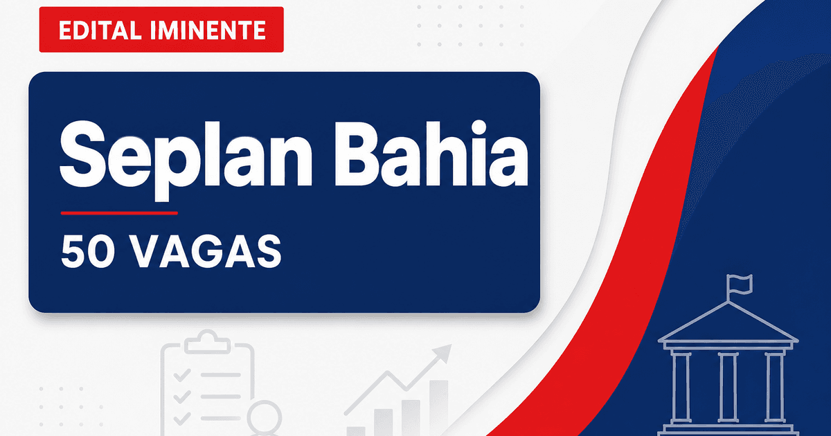 Concurso Seplan BA: definida banca para novo edital com 50 vagas de EPPGG - Secretaria de Planejamento da Bahia