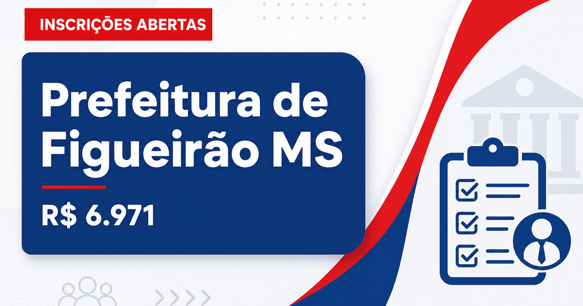 Prefeitura de Figueirão - MS abre processo seletivo com salários de até R$ 6.971,61 - Prefeitura de Figueirão