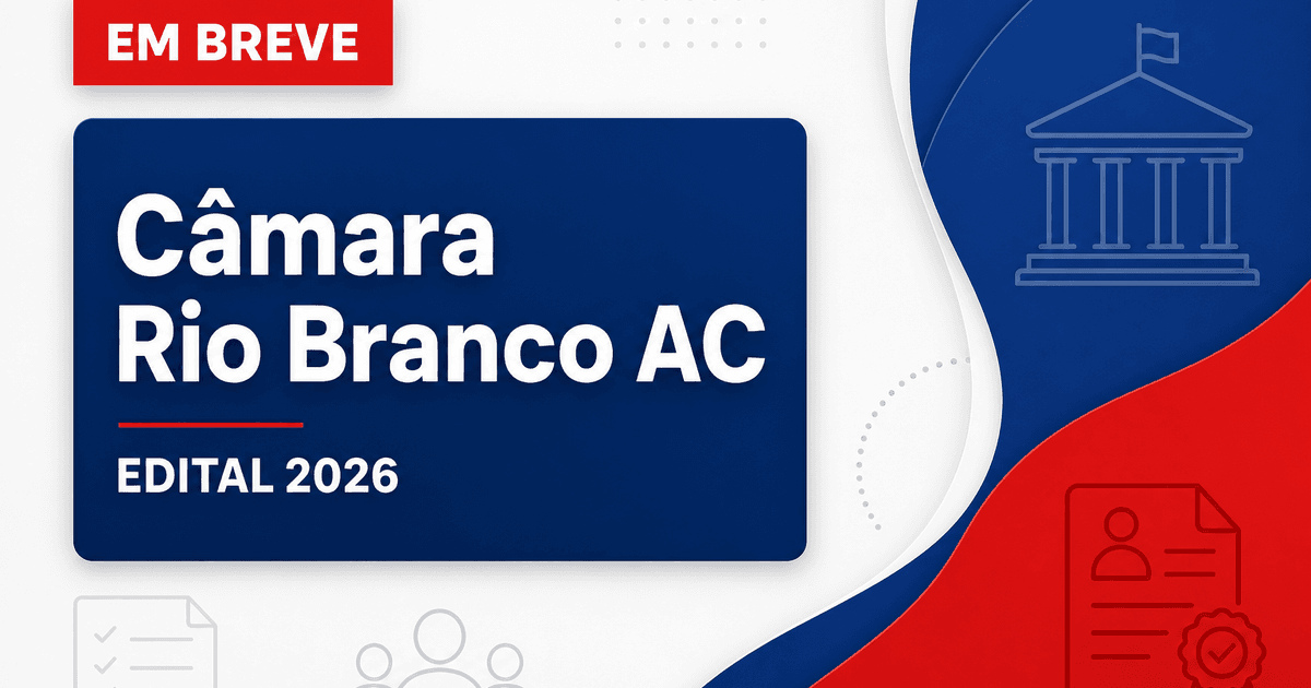 Concurso Câmara de Rio Branco AC: contratação da banca é iniciada - Câmara de Rio Branco