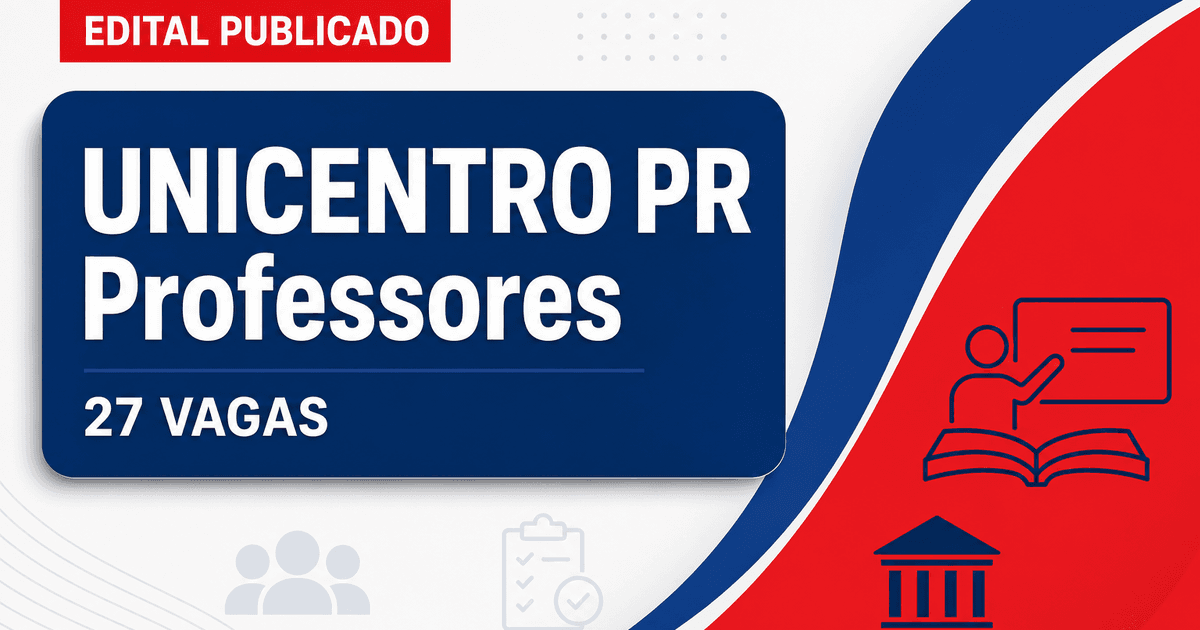 Concurso UNICENTRO PR: edital aberto para professores com 27 vagas - Universidade Estadual do Centro-Oeste