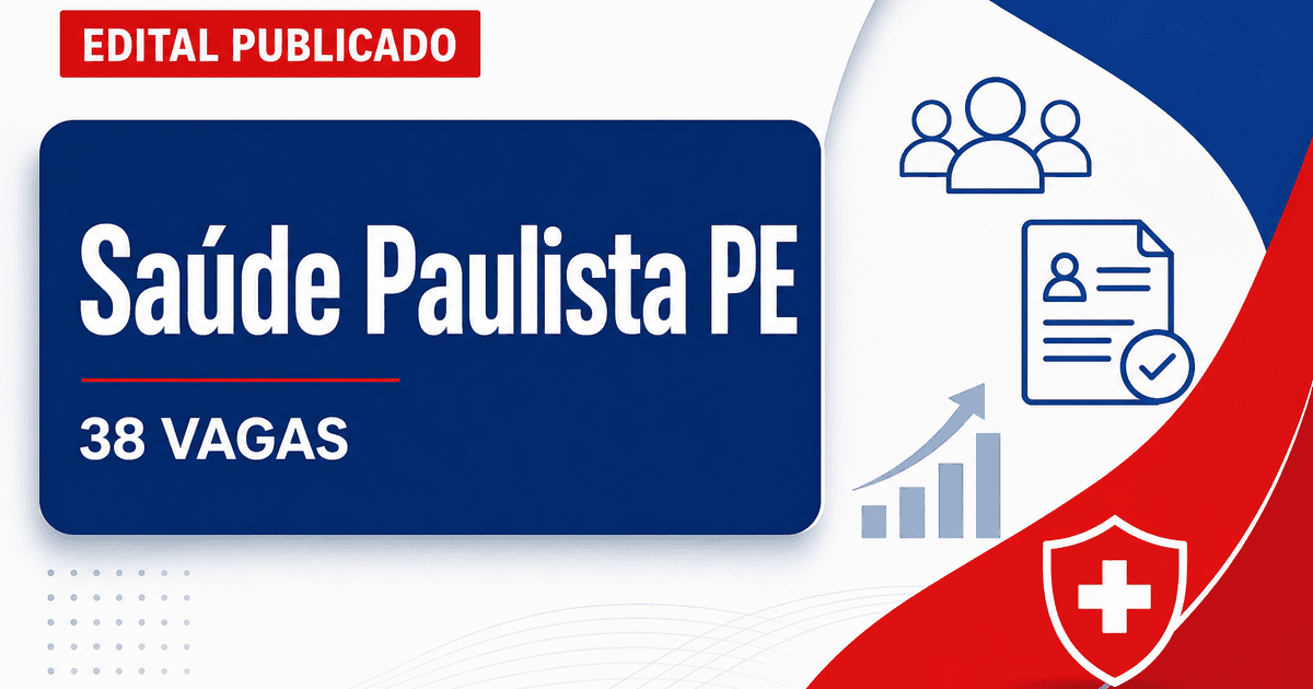 Processo seletivo Secretaria de Saúde Paulista PE abre 38 vagas imediatas - Secretaria de Saúde