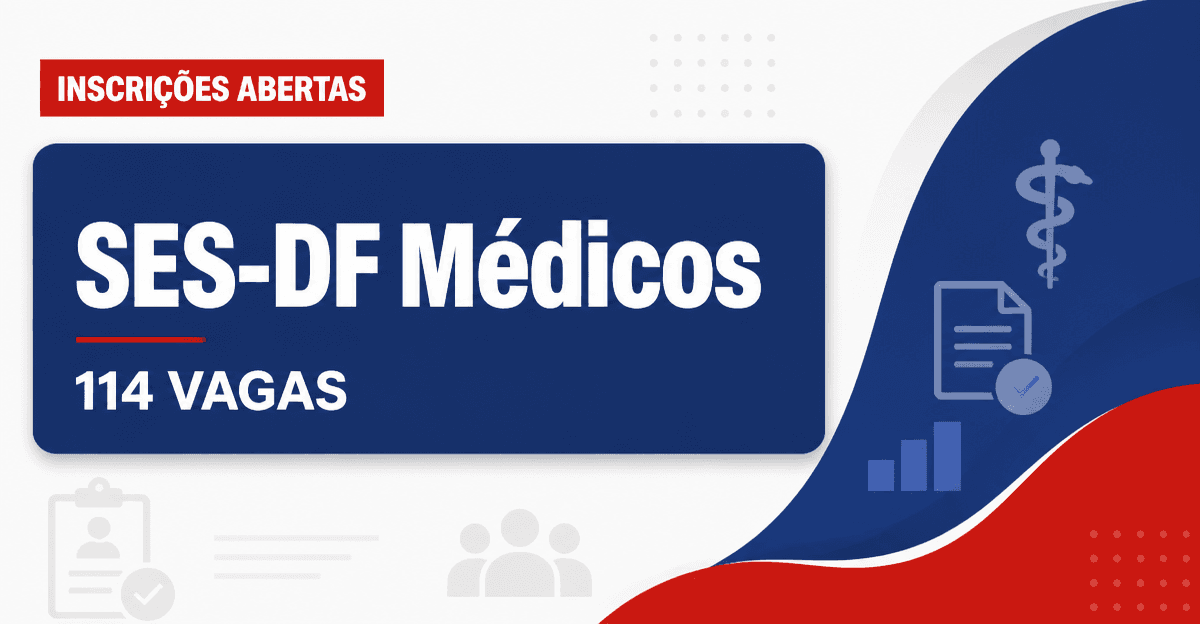SES/DF - Secretaria de Estado de Saúde do Distrito Federal: SES-DF abre processo seletivo com 114 vagas para Médicos de - Secretaria de Estado de Saúde do Distrito Federal