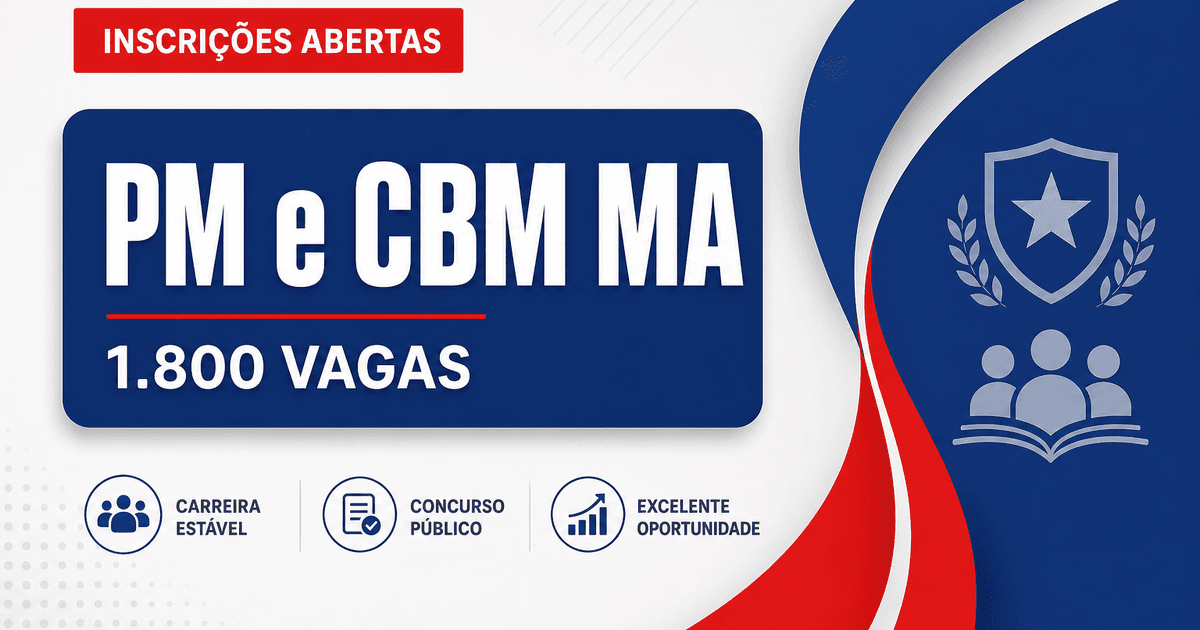 Concursos PM MA e CBM MA abrem inscrições para 1.800 vagas - Polícia Militar do Maranhão e Corpo de Bombeiros Militar do Maranhão
