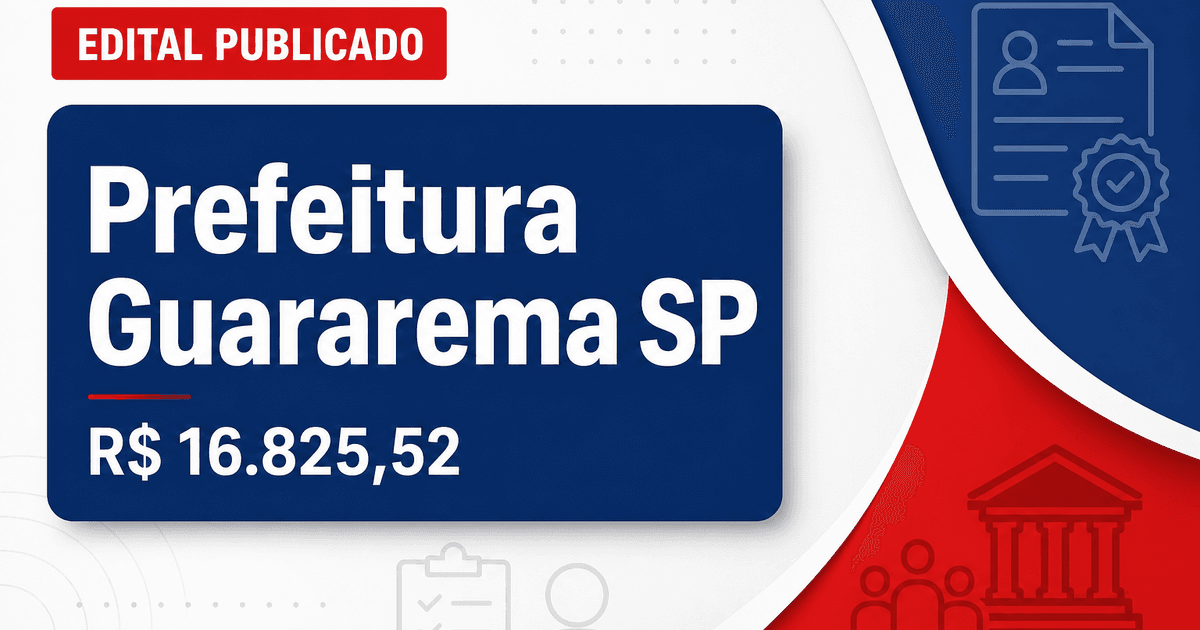 Prefeitura de Guararema - SP abre concurso público com salários de até R$ 16.825,52 - Prefeitura de Guararema