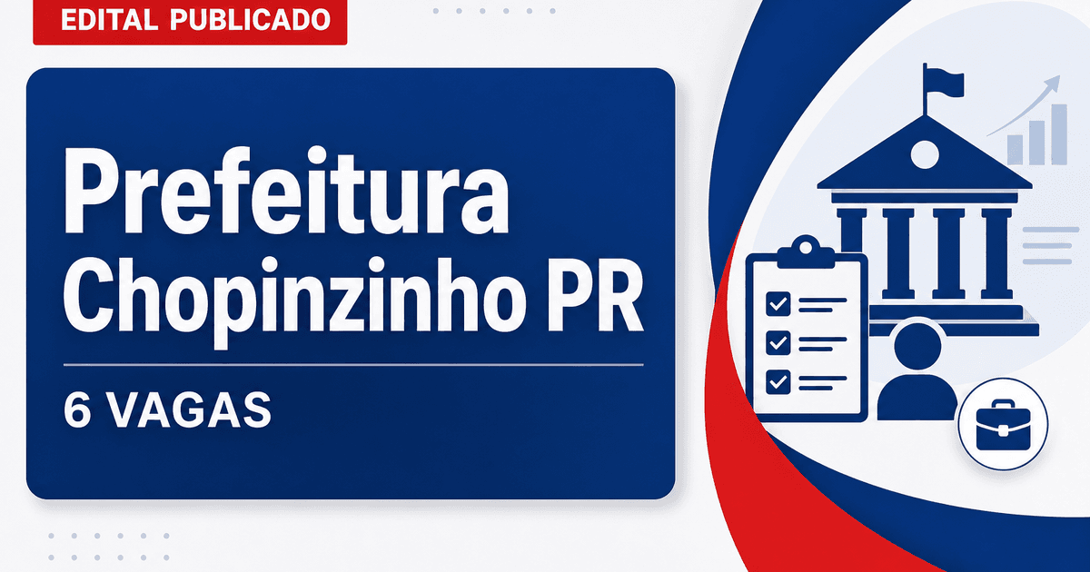 Prefeitura de Chopinzinho PR abre processos seletivos com 6 vagas - Prefeitura de Chopinzinho