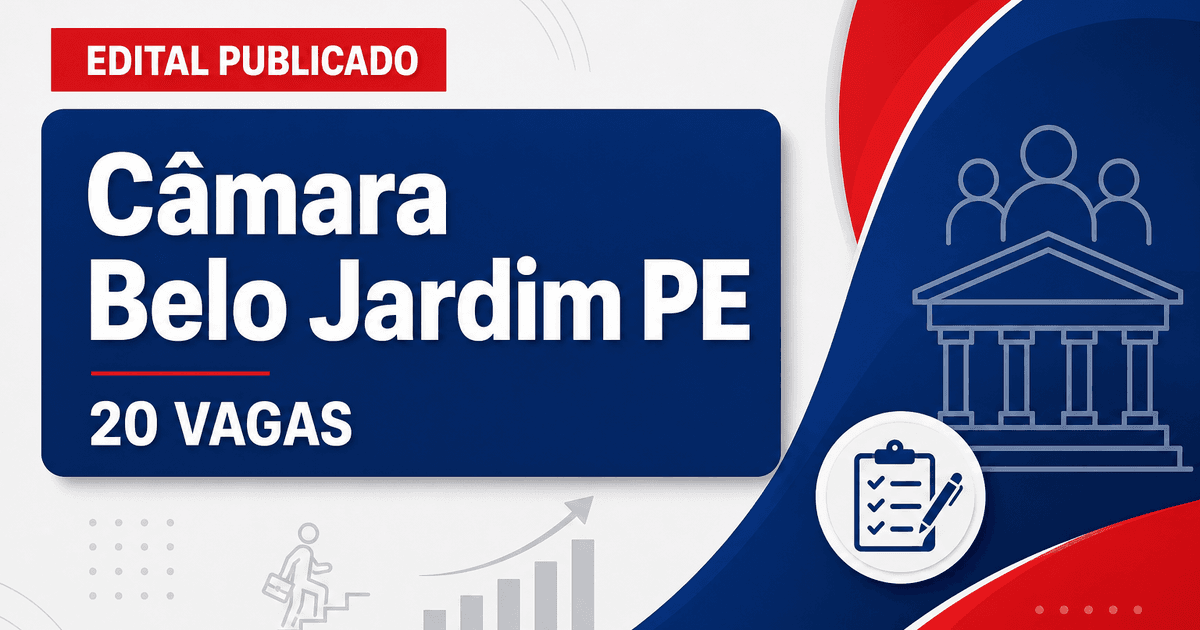 Concurso Câmara Municipal de Belo Jardim PE abre 20 vagas imediatas - Câmara Municipal de Belo Jardim