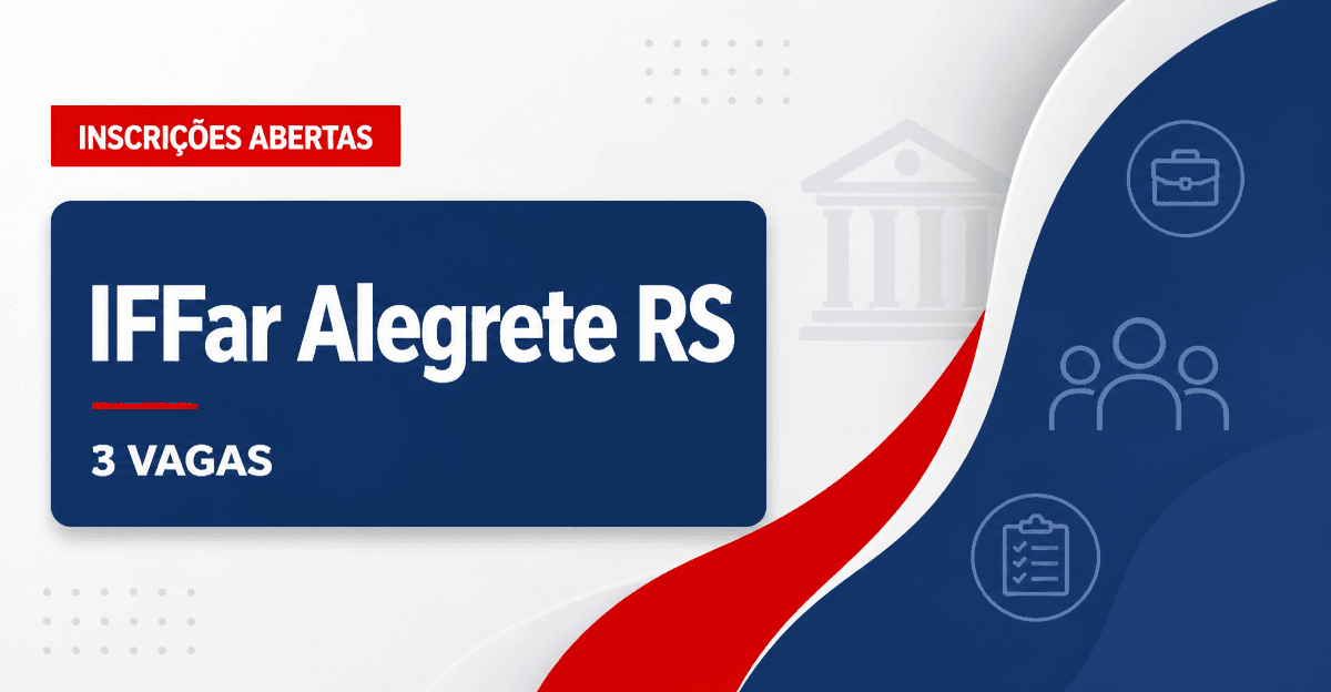 Instituto Federal Farroupilha Alegrete RS abre processo seletivo com 3 vagas - Instituto Federal Farroupilha