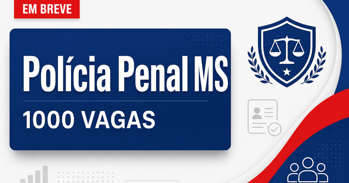 Novo concurso Penal MS com mil vagas é solicitado; veja detalhes! - Polícia Penal