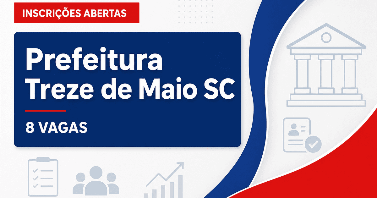 Prefeitura de Treze de Maio: Prefeitura de Treze de Maio - SC abre seleção para Auxiliar de Sala e Vigia - Prefeitura de Treze de Maio