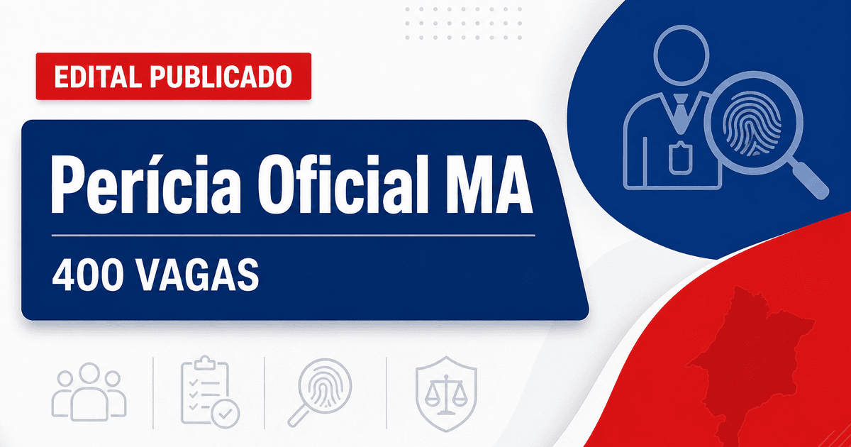 Concurso da Perícia Oficial do Maranhão tem edital publicado para mais de 400 vagas - Perícia Oficial do Maranhão