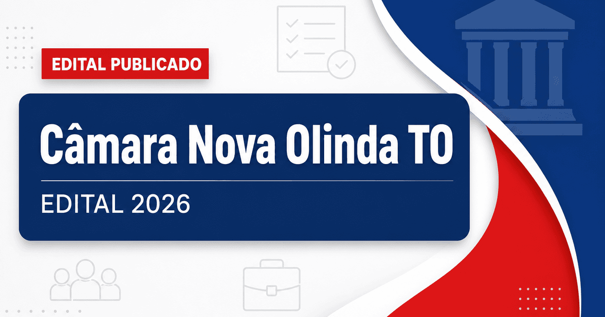 Câmara de Nova Olinda - TO publica edital de concurso com vagas para diversos cargos - Câmara de Nova Olinda