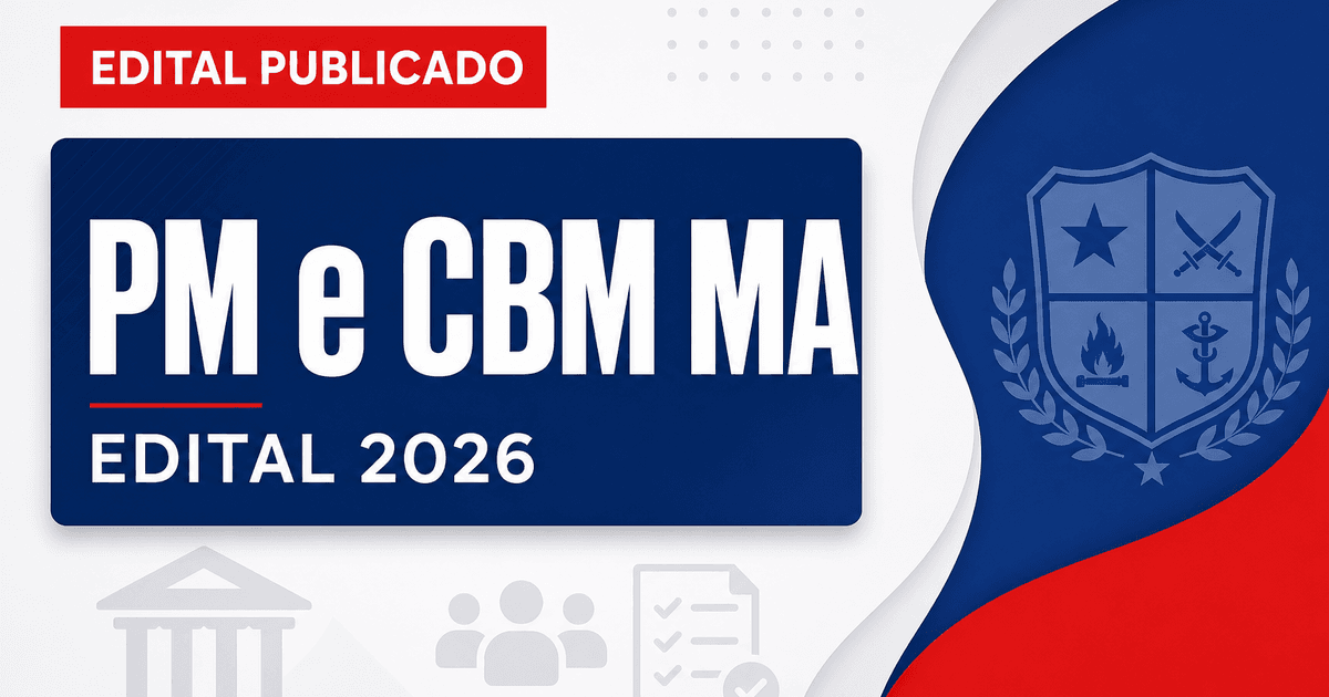 PM e CBM - MA abrem concursos públicos com vagas para Praças, Soldados e Músicos - Polícia Militar e Corpo de Bombeiros Militar