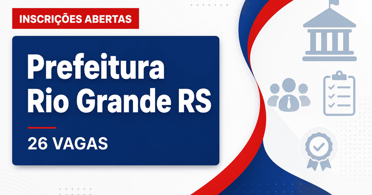Prefeitura de Rio Grande RS abre processo seletivo com 26 vagas na Educação - Prefeitura de Rio Grande