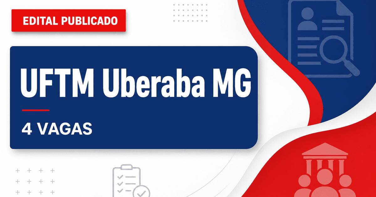 Concurso UFTM Uberaba MG abre 4 vagas para professor EBTT - Universidade Federal do Triângulo Mineiro