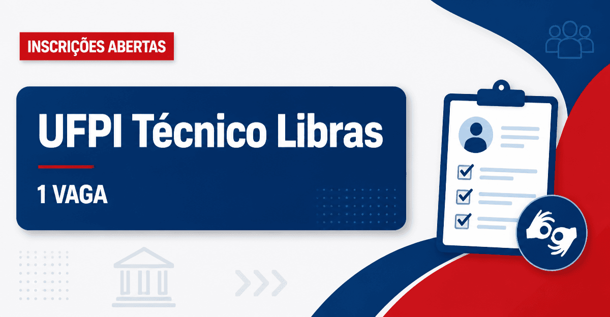 Concurso UFPI abre 1 vaga para técnico em libras em Picos PI - Universidade Federal do Piauí