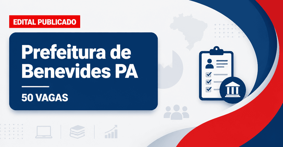 Concurso Benevides PA: 50 vagas para guarda municipal e agente de trânsito - Prefeitura de Benevides