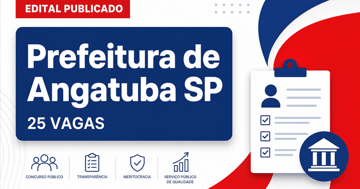 Concurso da Prefeitura de Angatuba (SP): saiu edital com 25 vagas - Prefeitura de Angatuba