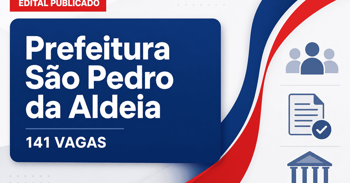Processo seletivo Prefeitura de São Pedro da Aldeia RJ: 141 vagas na Educação - Prefeitura de São Pedro da Aldeia