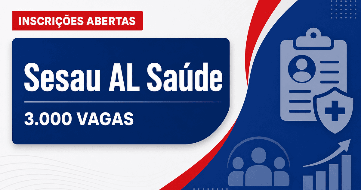 Concurso Sesau AL tem inscrições abertas para mais de 3 mil vagas - Secretaria de Saúde