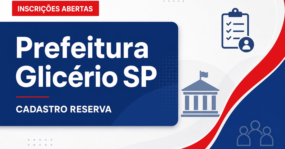 Processo seletivo Prefeitura de Glicério SP abre cadastro de reserva - Prefeitura de Glicério