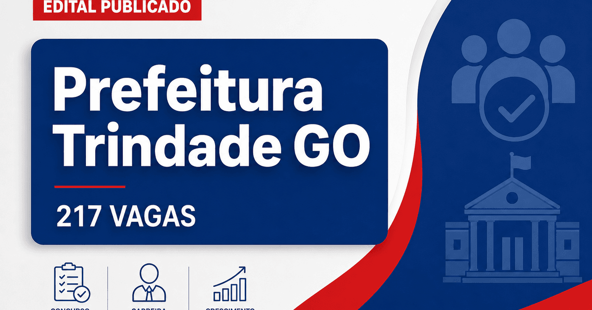 Concurso Trindade GO abre 217 vagas para Saúde e Câmara Municipal - Prefeitura de Trindade e Câmara Municipal
