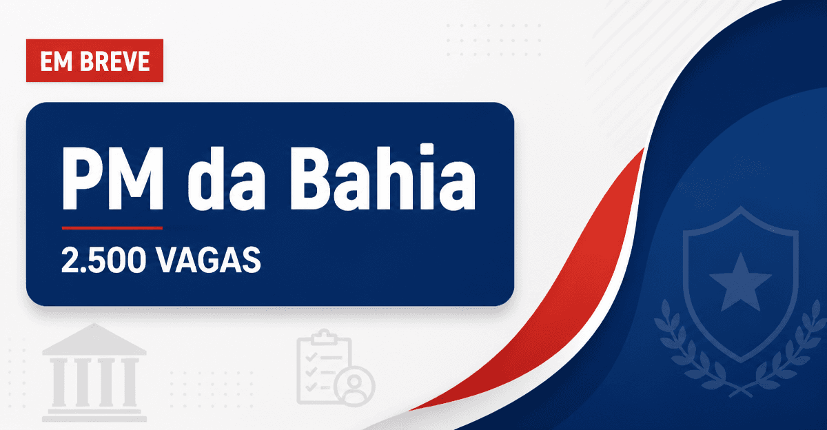 Concurso PM BA: comandanto reforça edital para 2.500 vagas em junho - Polícia Militar da Bahia