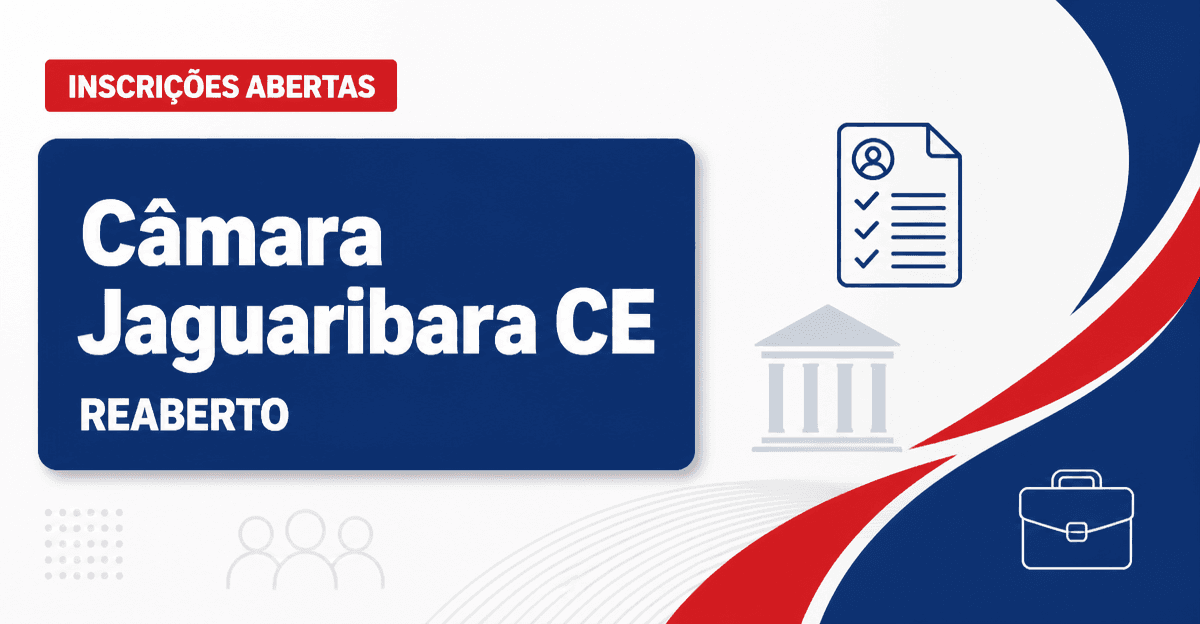Câmara de Jaguaribara - CE reabre inscrições para concurso público reaberto - Câmara de Jaguaribara