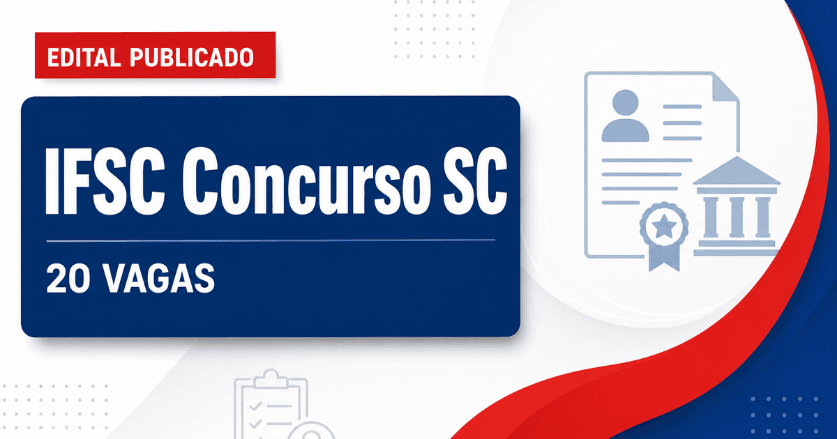 Concurso Instituto Federal de Santa Catarina IFSC abre 20 vagas em diversas áreas - Instituto Federal de Santa Catarina