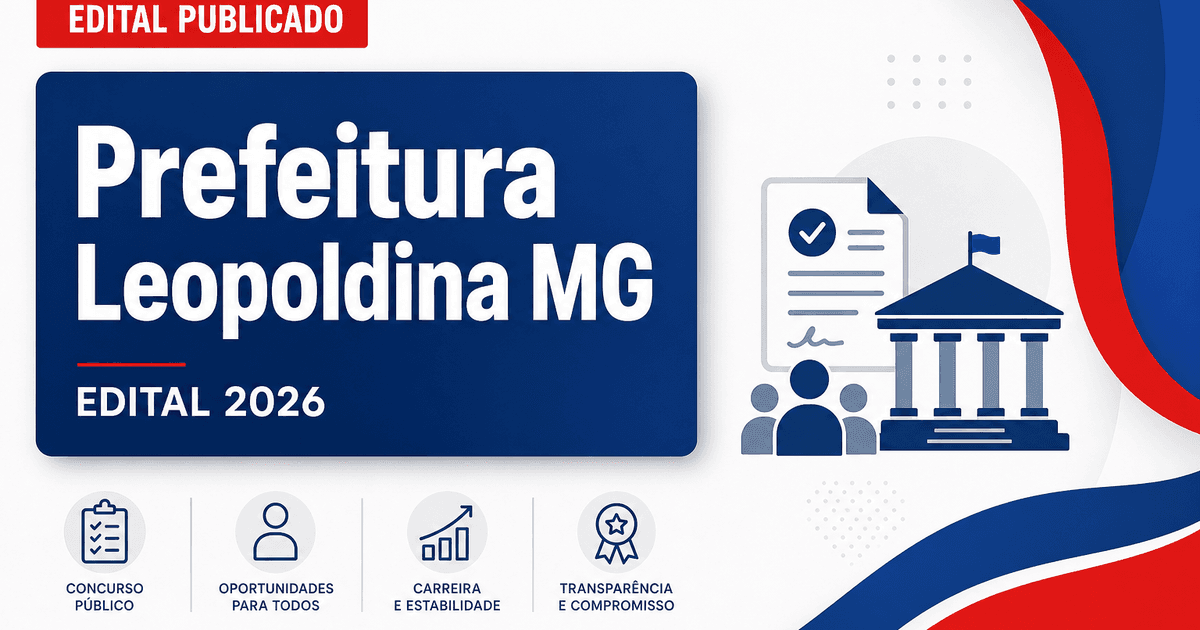 Prefeitura de Leopoldina MG abre processo seletivo para cadastro de reserva - Prefeitura de Leopoldina