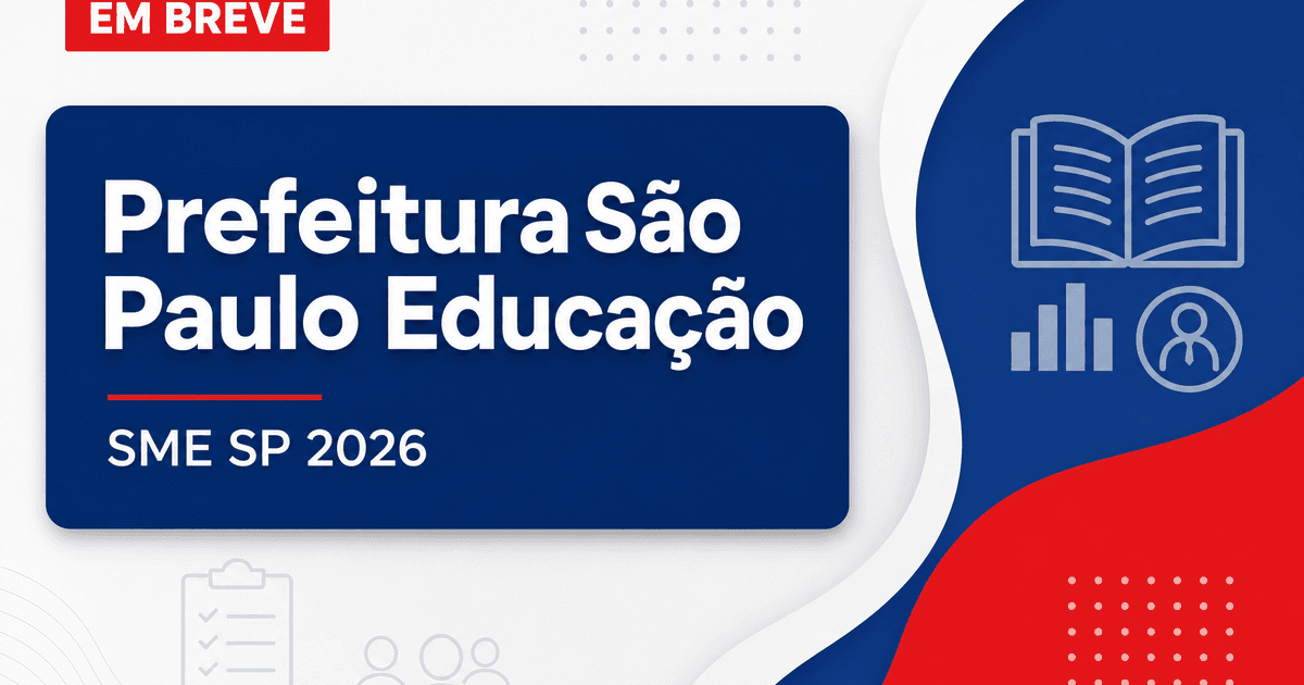Concursos SME SP e Penal MA são destaques nesta terça, 21 - Secretaria Municipal de Educação de São Paulo