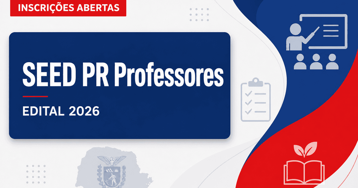Processo seletivo SEED PR: inscrições abertas para professores em 2026 - Secretaria de Estado da Educação do Paraná