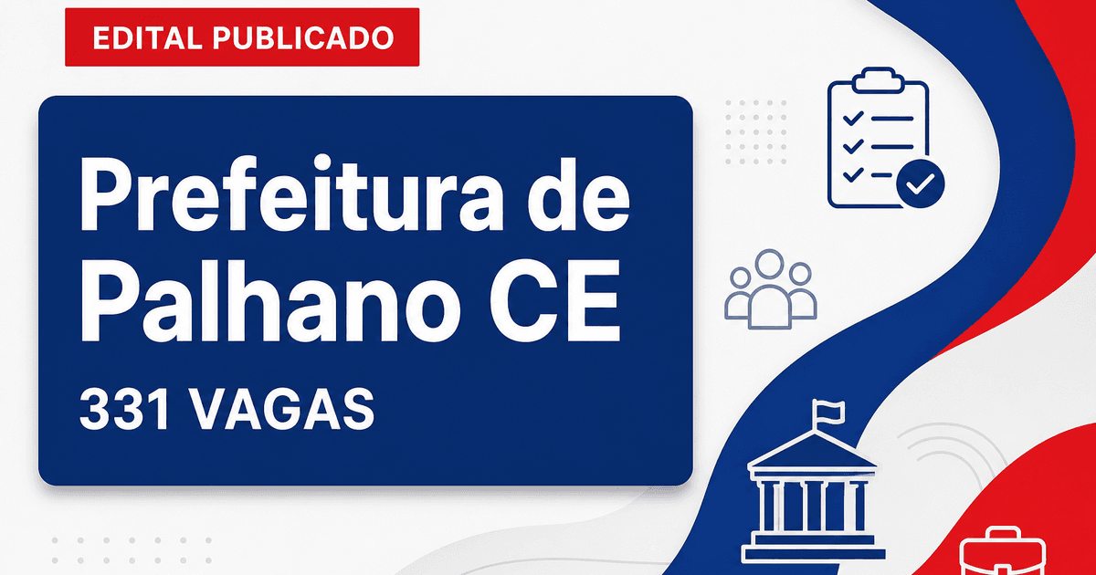 Prefeitura de Palhano CE retifica concurso com 331 vagas - Prefeitura de Palhano
