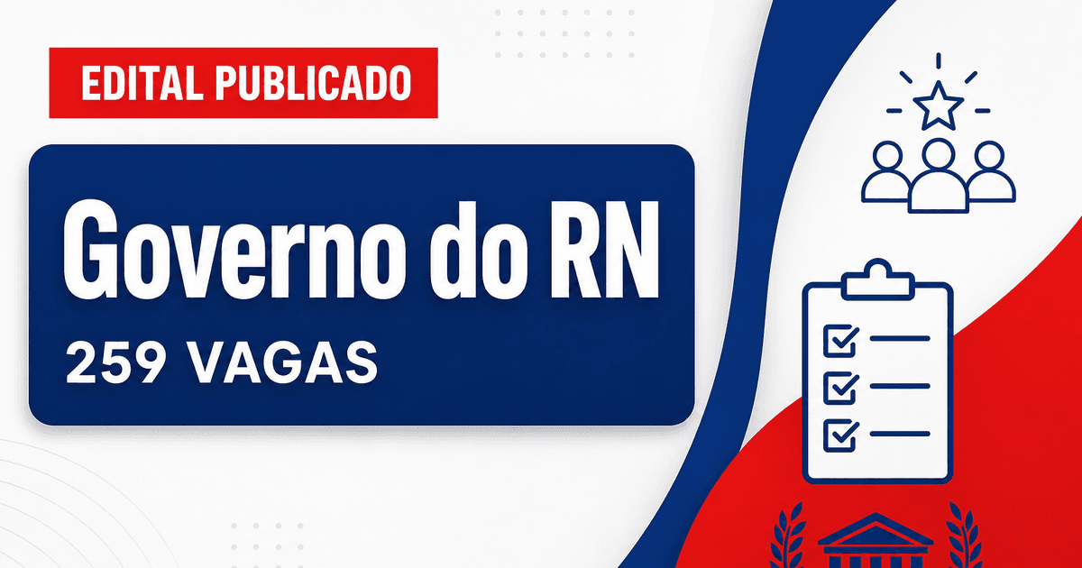 Concurso Governo do Rio Grande do Norte: 259 vagas abertas para policial penal e especialistas - Governo do Rio Grande do Norte