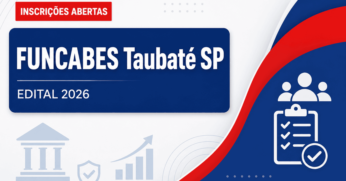 FUNCABES Taubaté - SP abre seleção para Controlador Interno, Escriturário e Auxiliar Administrativo - FUNCABES