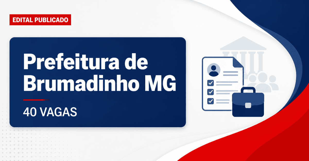 Concurso da Prefeitura de Brumadinho MG: edital abre 40 vagas de nível médio - Prefeitura de Brumadinho