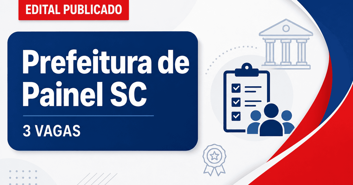 Prefeitura de Painel SC abre concurso e processos seletivos com 3 vagas - Prefeitura de Painel