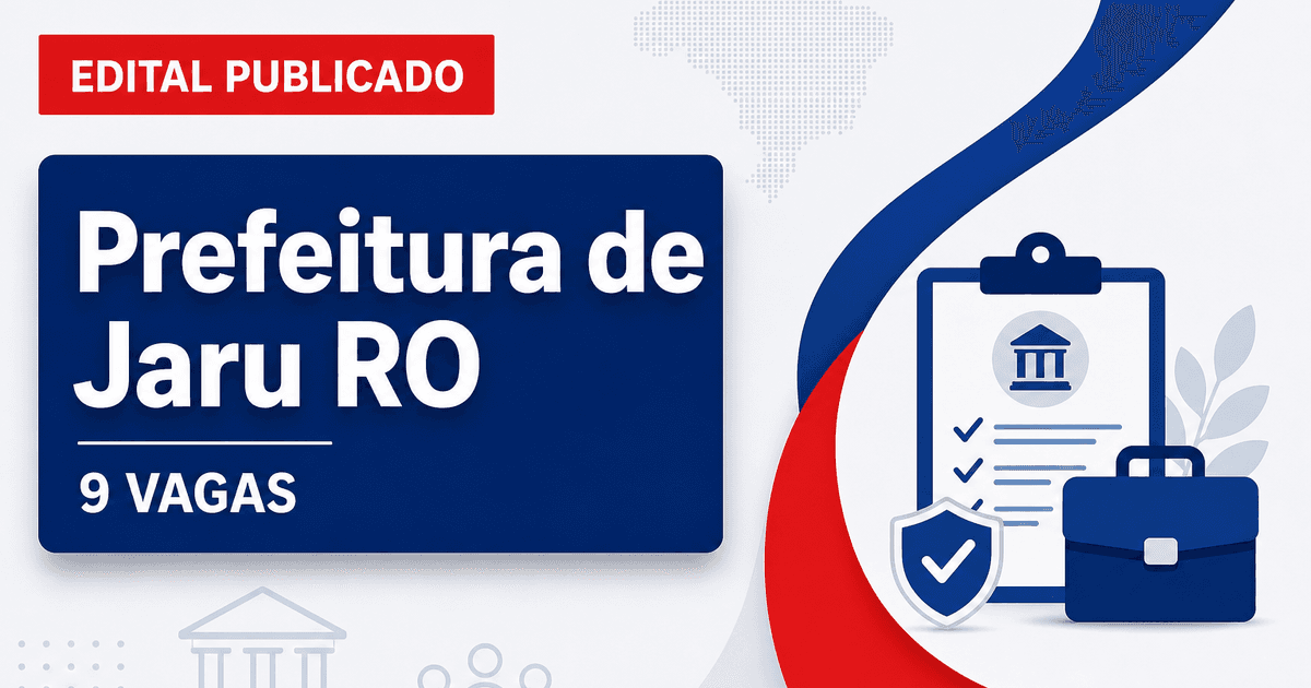 Prefeitura de Jaru RO abre processo seletivo com 9 vagas - Prefeitura de Jaru