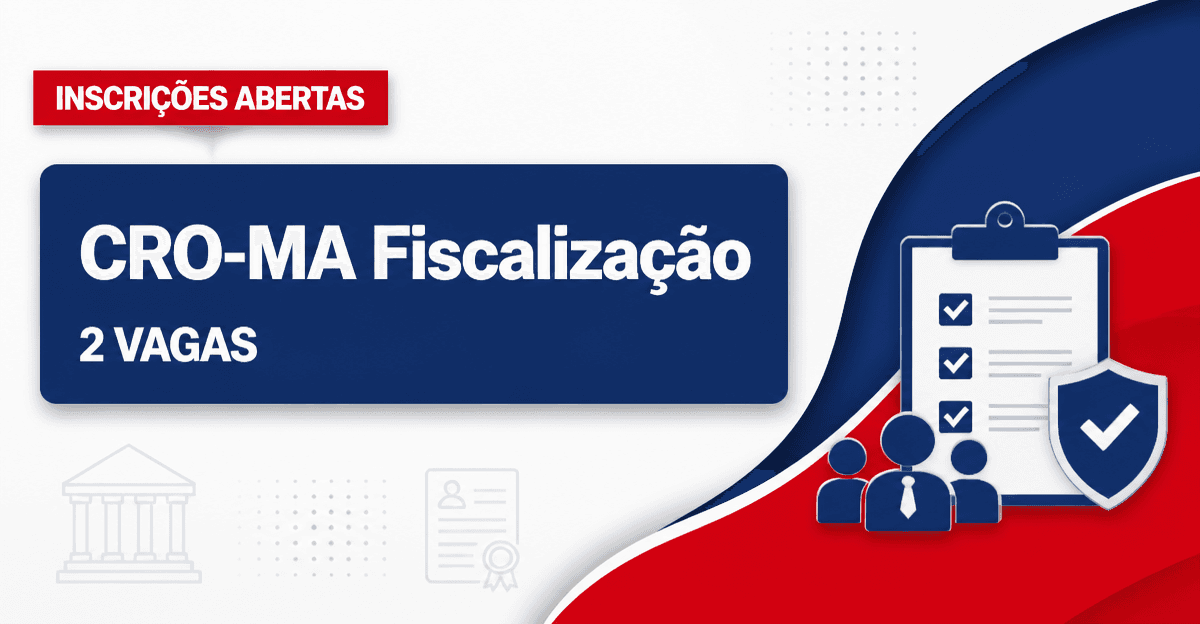CRO - Conselho Regional de Odontologia do Maranhão: CRO-MA abre processo seletivo para Agente de Fiscalização e Fiscal d - Conselho Regional de Odontologia do Maranhão