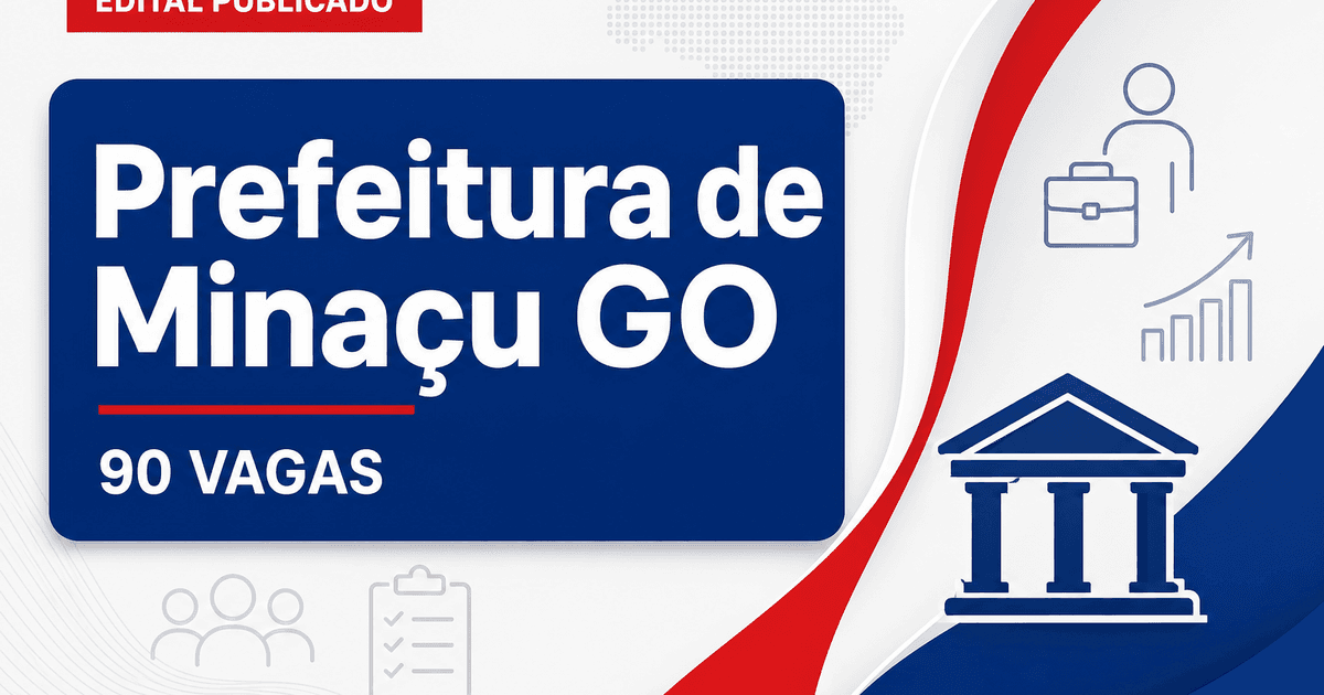 Prefeitura de Minaçu: Prefeitura de Minaçu - GO retifica concurso público com salários de até R$ 21,7 mil - Prefeitura de Minaçu