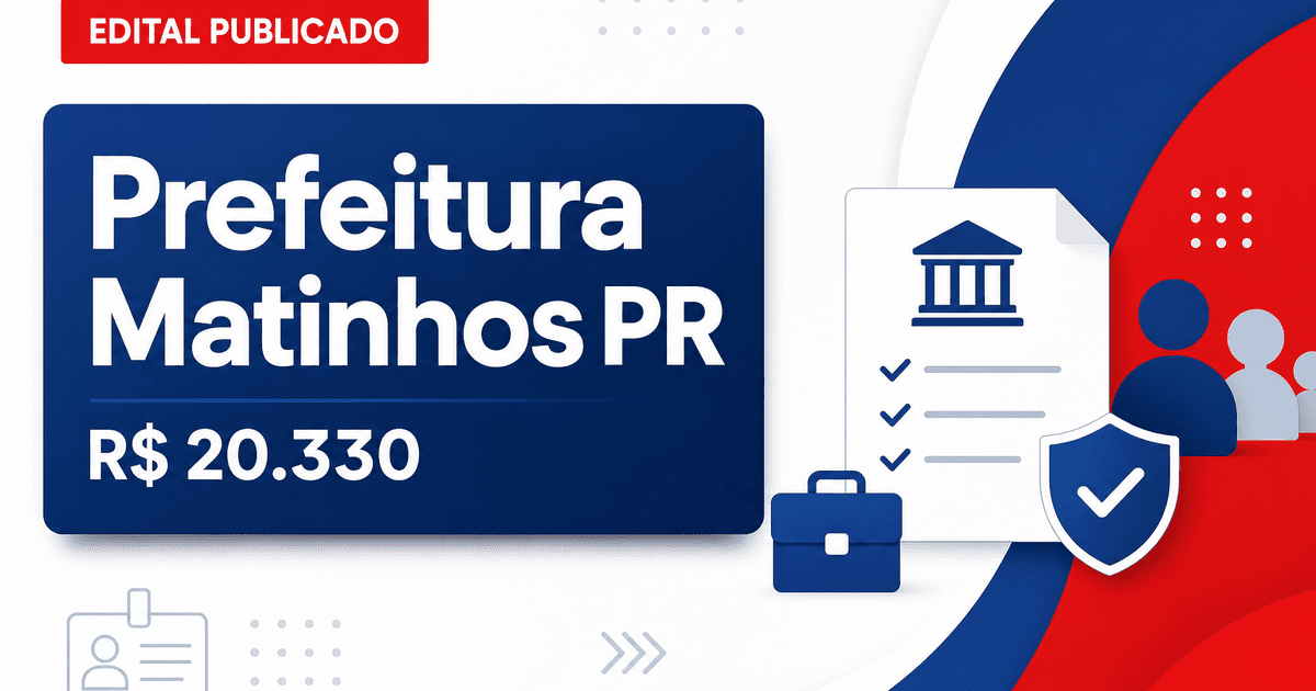 Prefeitura de Matinhos - PR publica edital de concurso público com salários de até R$ 20.330,16 - Prefeitura de Matinhos