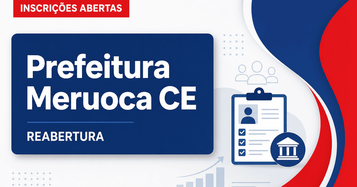 Prefeitura de Meruoca - CE reabre inscrições de concurso público reaberto - Prefeitura de Meruoca